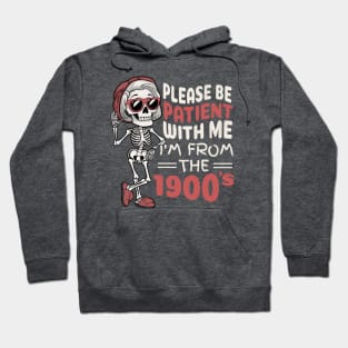 Be Patient I m From The 1900s Hoodie